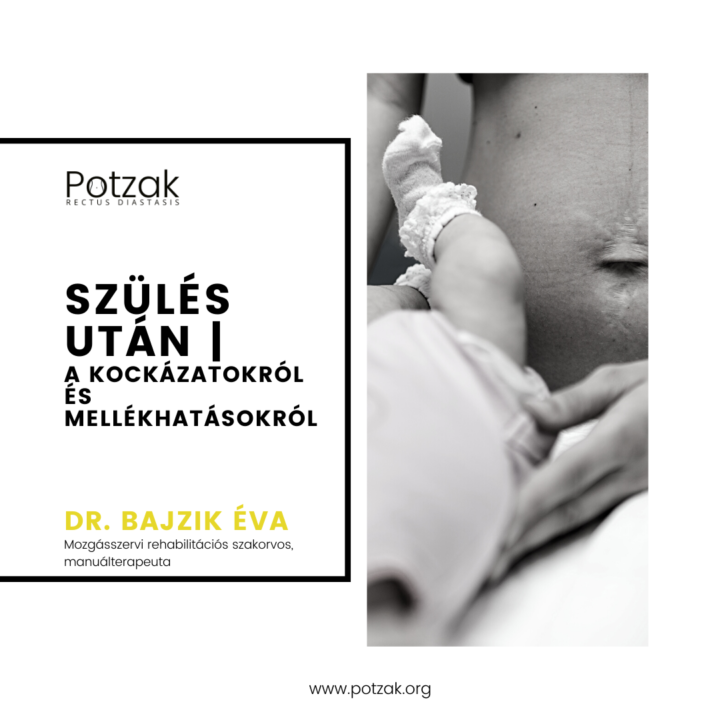 POTZAK – Szétnyílt hasizom – Szülés után – kockézatokról és mellékhatásokról
